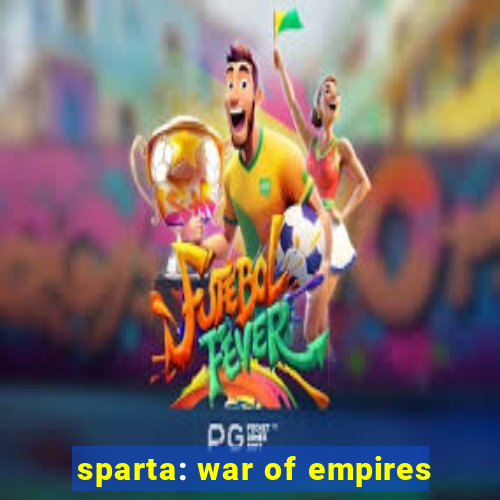 sparta: war of empires